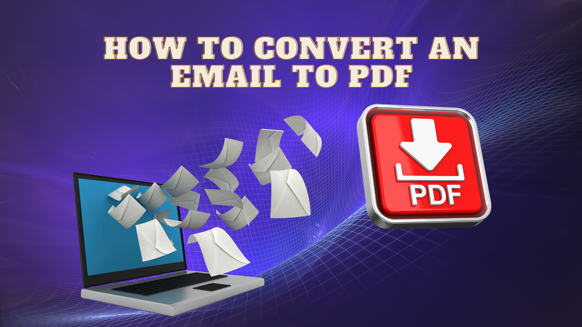 How to Convert an Email to PDF