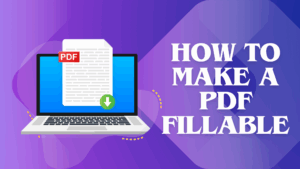 How to Make a PDF Fillable